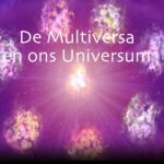 De Oorsprong van de Schepping 1b - De Multiversa en ons Universum